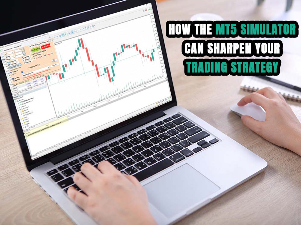 How the MT5 Simulator Can Sharpen Your Trading Strategy