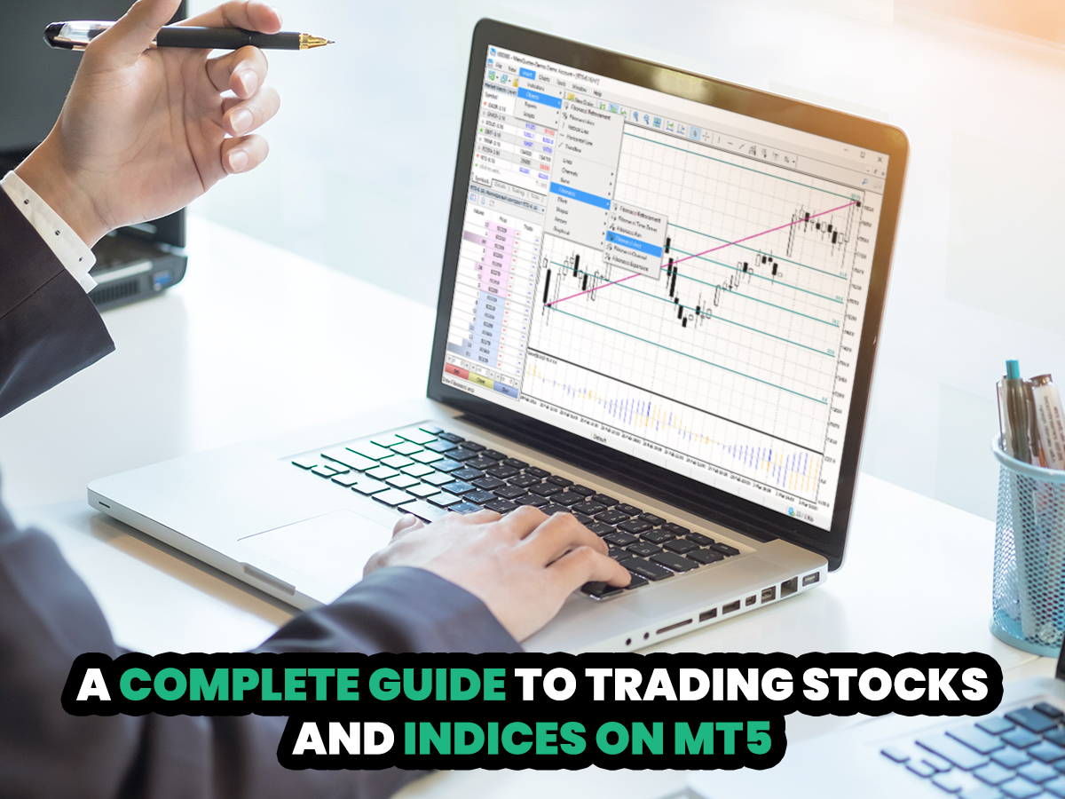 A Complete Guide To Trading Stocks And Indices On MT5