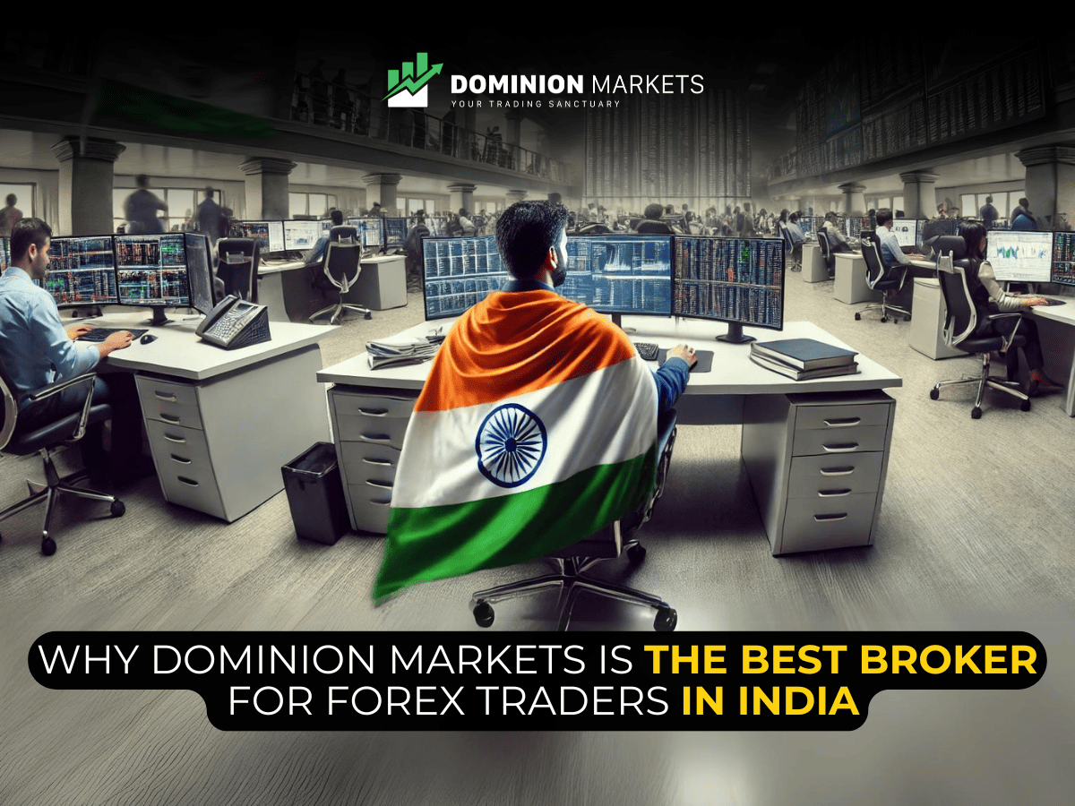 Why Dominion Options is the Best Broker for Forex Traders in India